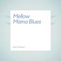 Mellow Mama Blues专辑