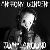 Anthony Vincent - Jump Around (in the style of...)