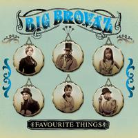 Favourite Things - Big Brovaz (和声版)