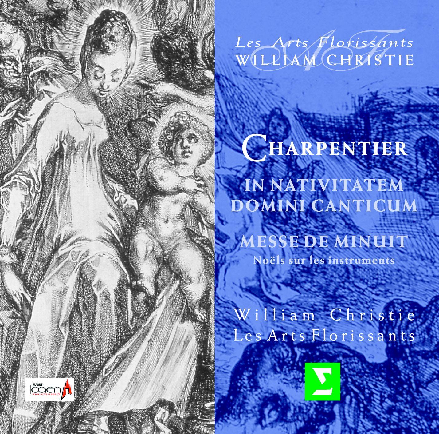 Charpentier : In Nativitatem Domini Canticum; Messe de Minuit pour Noel; Noel sur les instruments