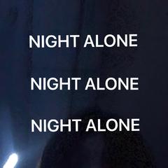 Night Alone