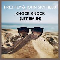 Knock Knock (Let'em In) [feat. John Skyfield] (feat. John Skyfield)