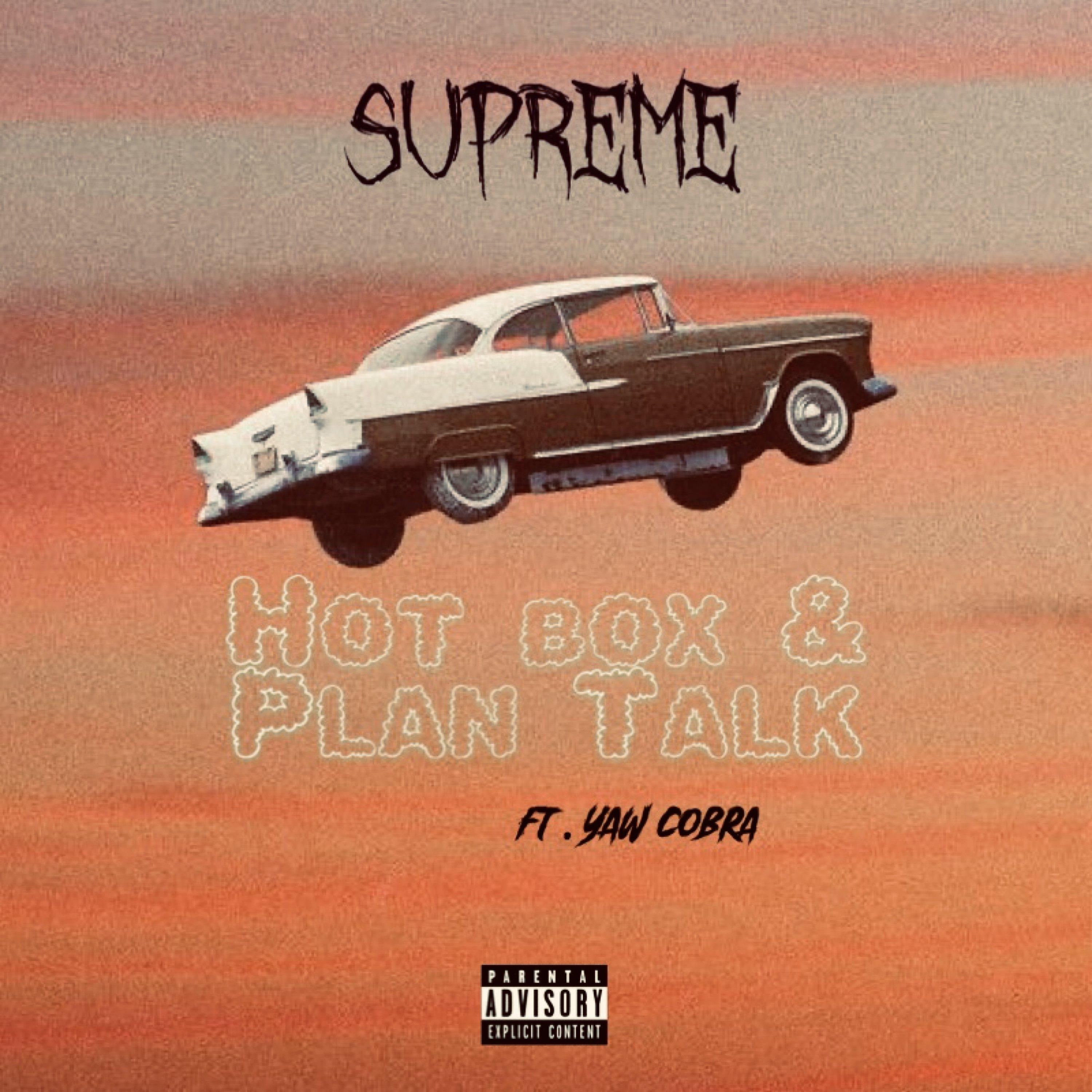 Supreme - Hot Box & Plan Talk