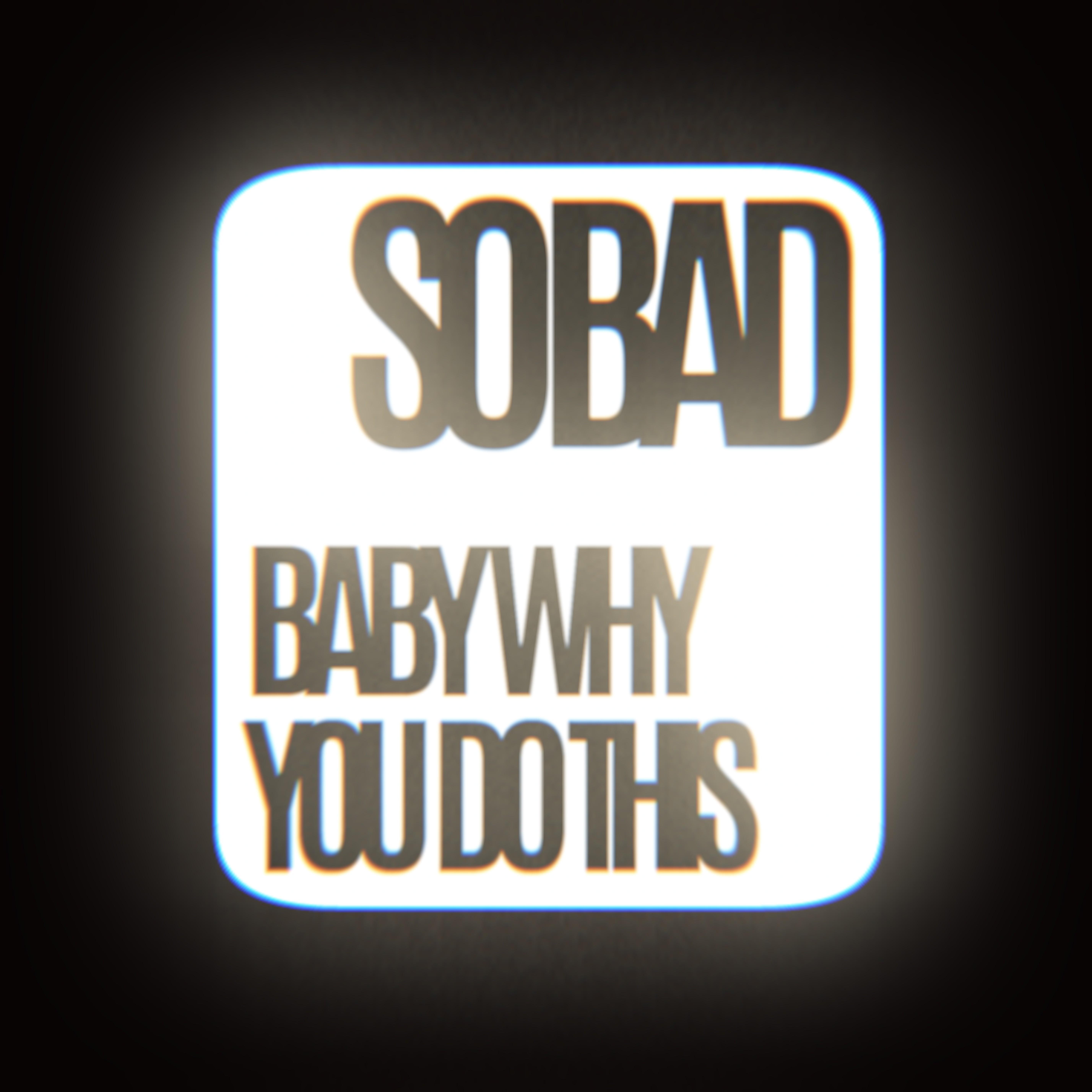 SO BAD