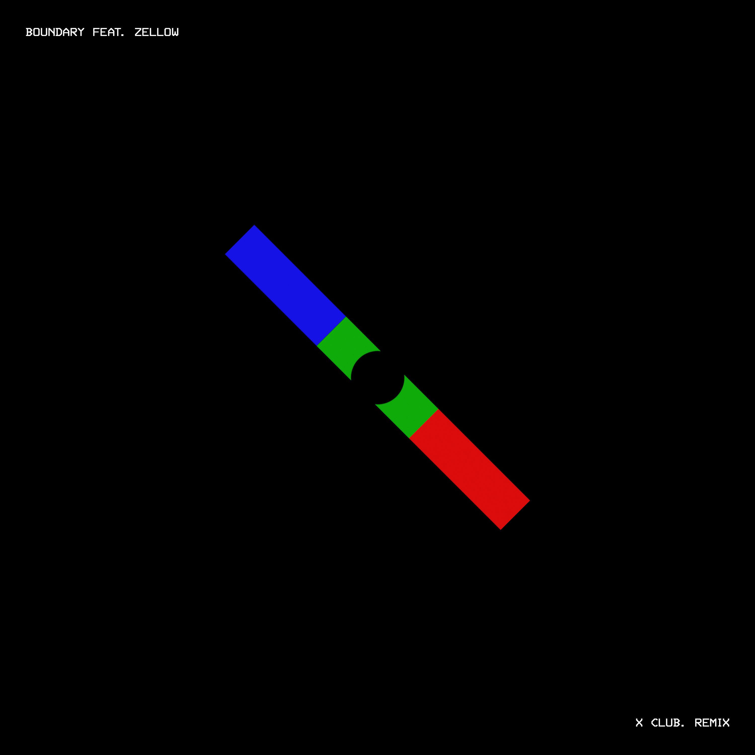 Boundary (feat. Zellow) (X CLUB. Remix)