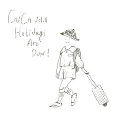 CUCA Vol.II - HolidaysAreOver!