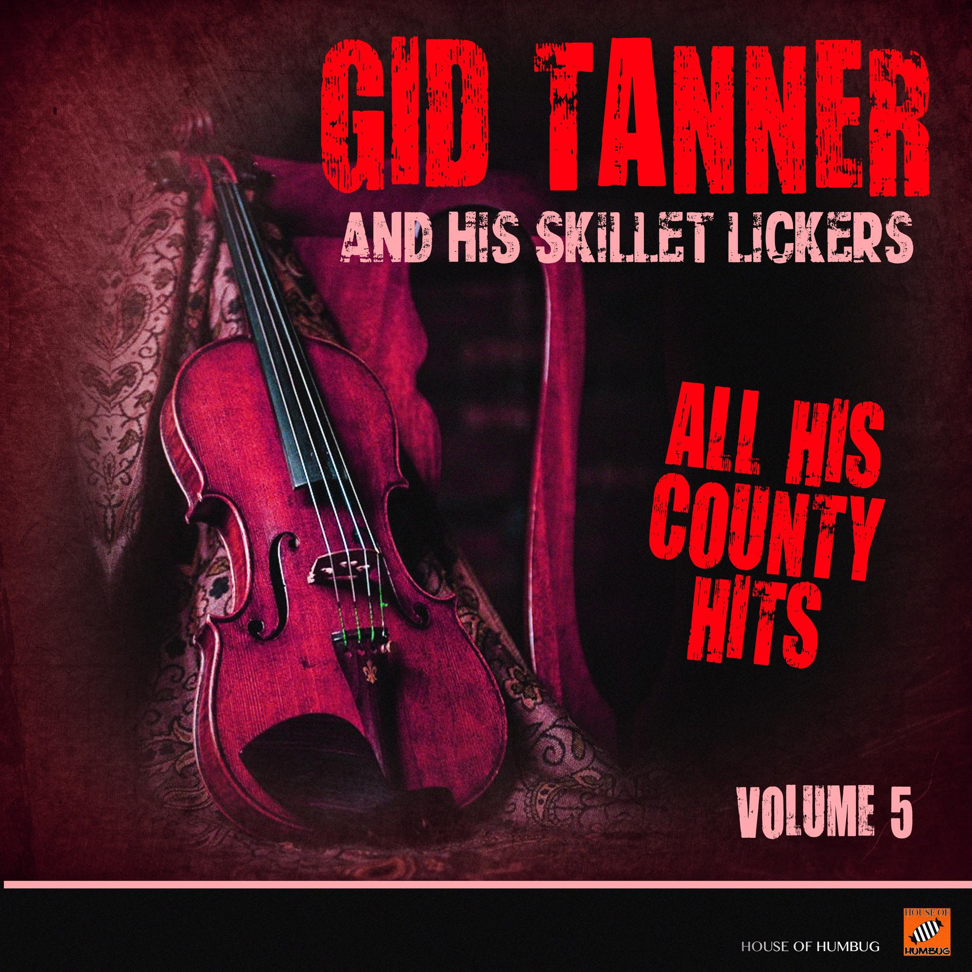 Gid Tanner & His Skillet Lickers - All His Country Hits Volume. 5
