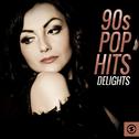 90s Pop Hits Delights专辑