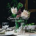 Smooth Jazz for Restaurant – Piano Cafe, Deep Rest, Calm Down, Soft Jazz After Work, Cafe Music专辑