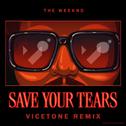 Save Your Tears (Vicetone Remix)专辑