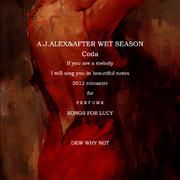 [2012]A.J.ALEX&AFTER WET SEASON《致露西香水主题》专辑