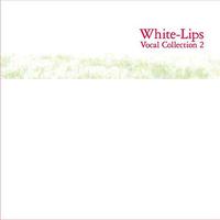 WHITE-LIPS - うらなふ花は散りぬれど（192K，原版立体声）