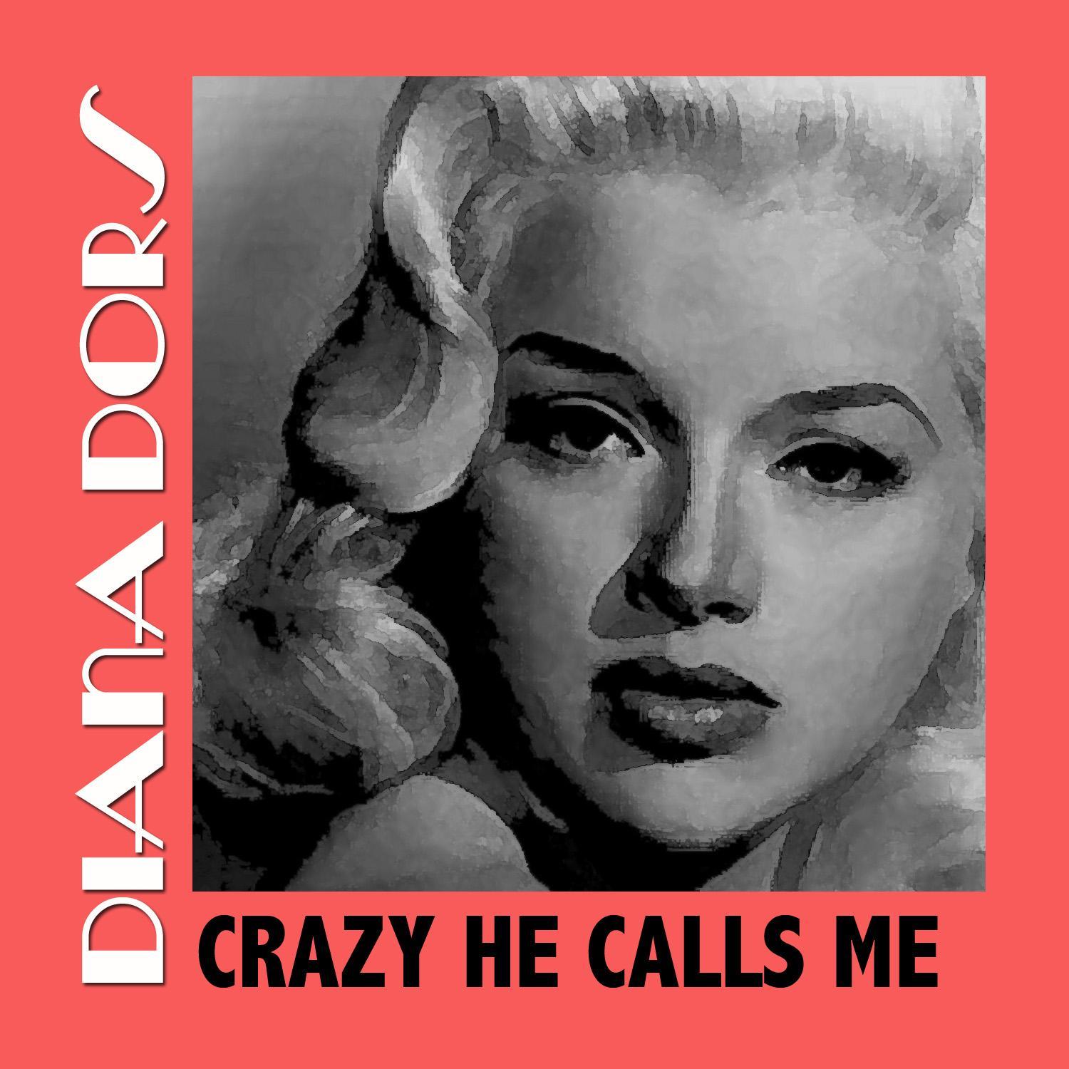 Crazy He Calls Me