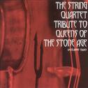 The String Quartet Tribute to Queens of the Stone Age Vol. 2专辑