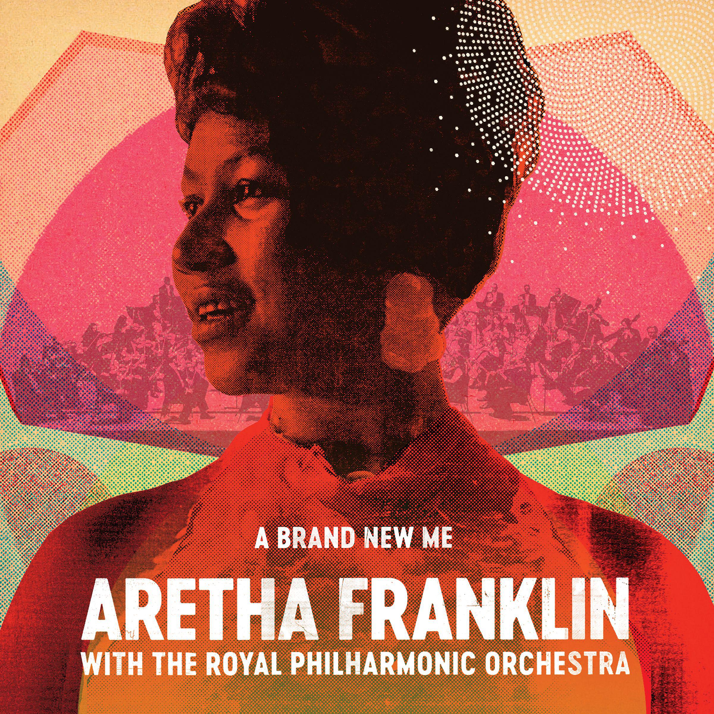 A Brand New Me: Aretha Franklin (with The Royal Philharmonic Orchestra)专辑