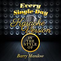 Barry Manilow - Every Single Day (karaoke)
