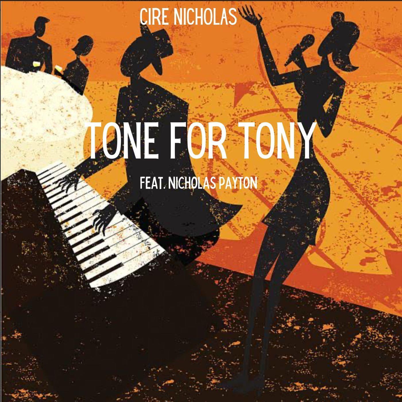 Cire Nicholas - Tone for Tony (feat. Nicholas Payton)