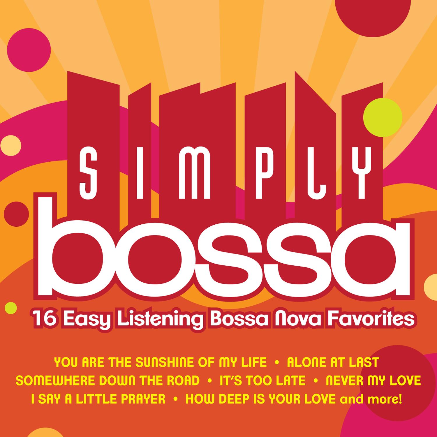 Simply Bossa (16 Easy Listening Bossa Nova Favorites)