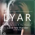 Love Me Harder (LYAR Remix)