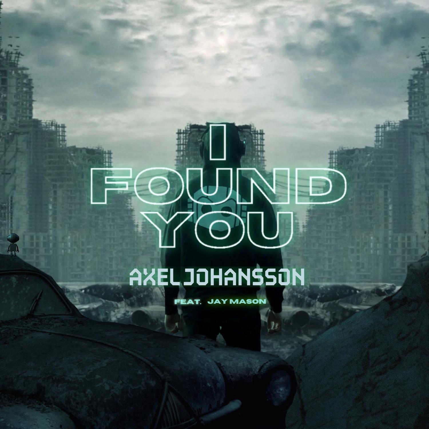 Axel Johansson - I Found You