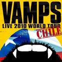 VAMPS LIVE 2010 WORLD TOUR CHILE专辑