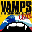 VAMPS LIVE 2010 WORLD TOUR CHILE专辑