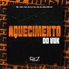 Mc Vuk Vuk - Aquecimento do Vuk