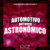 DJ JS07 - Automotivo Noturno Astronômico