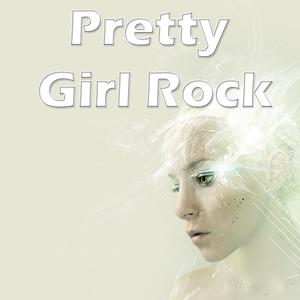 Pretty Girl Rock by