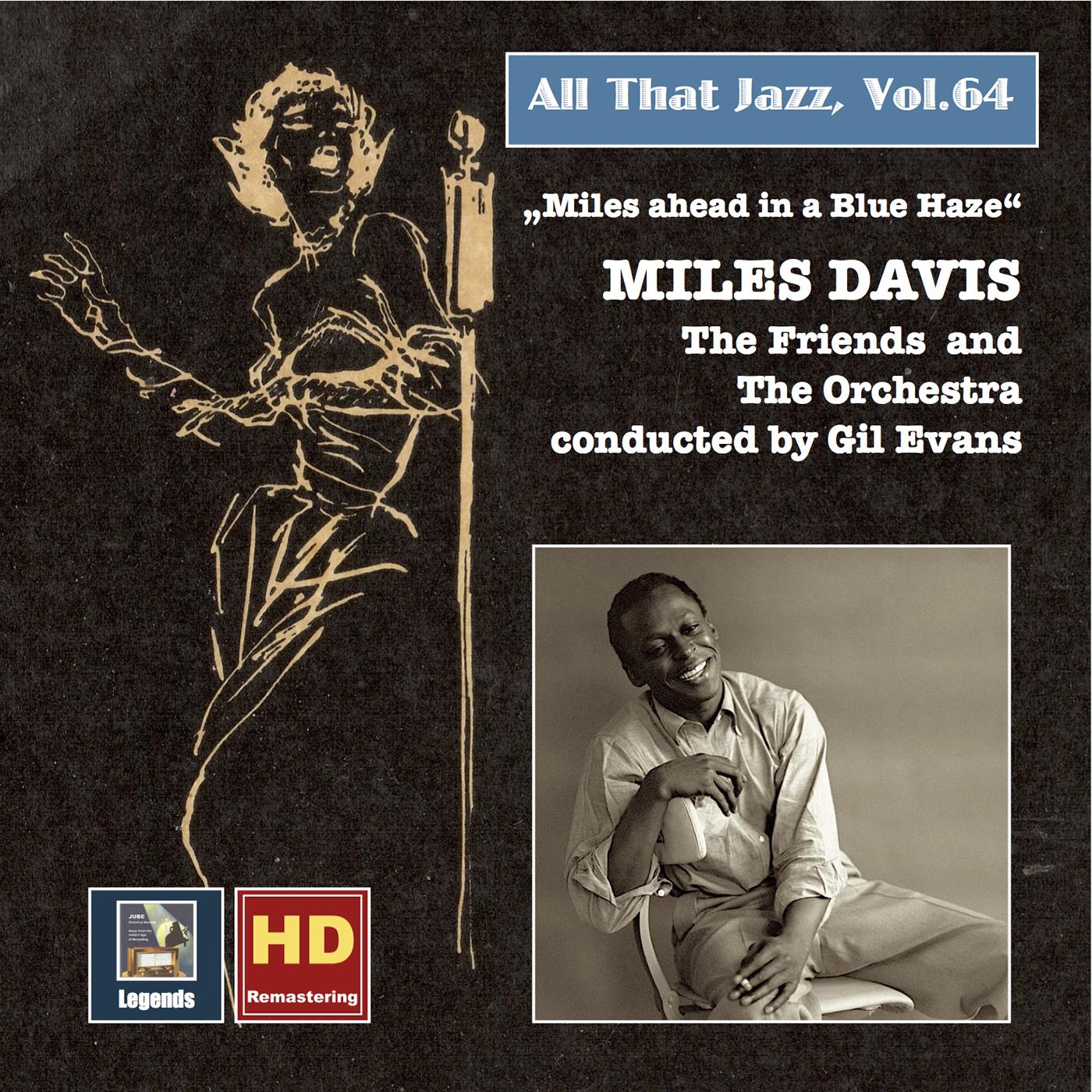 ALL THAT JAZZ, Vol. 64 - Miles Davies, the Friend and the Orchestra conducted by Gil Evans: Miles ahead in a Blue Haze (1953-1957)