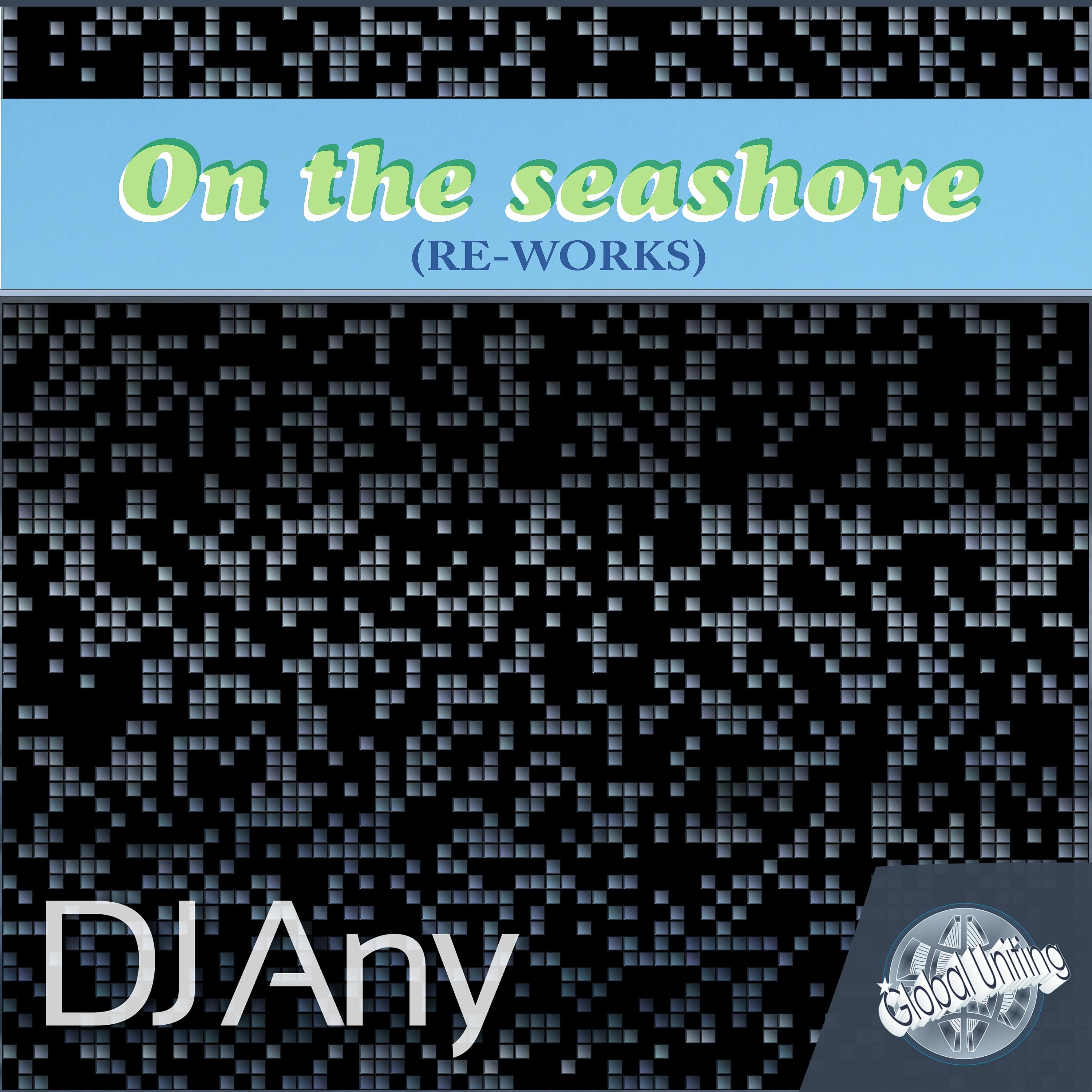 On the Seahore (Re-Works)