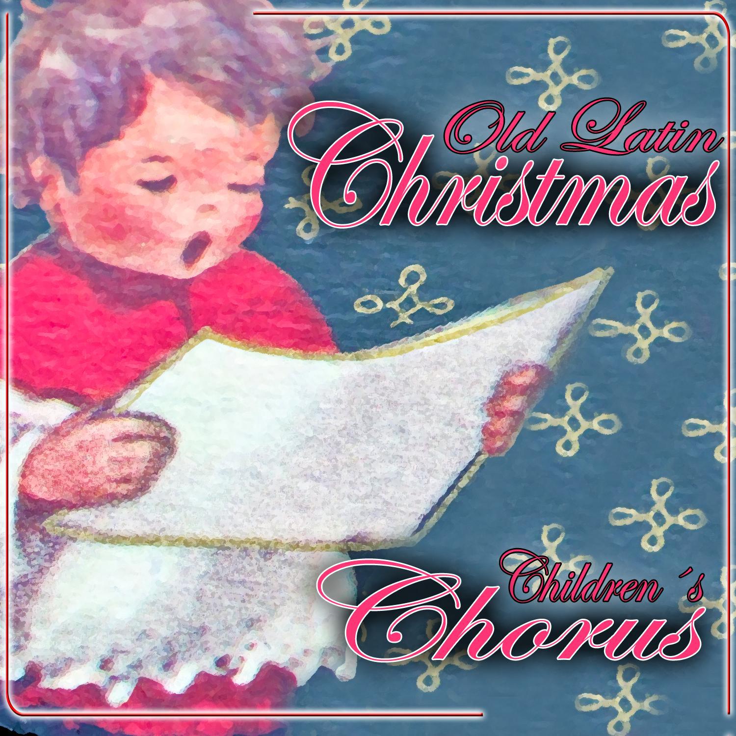 Children's Chorus. Old Latin Christmas专辑