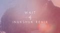 Wait (Inukshuk Remix)专辑