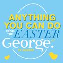 Anything You Can Do (From The "Easter at George" T.V. Advert)