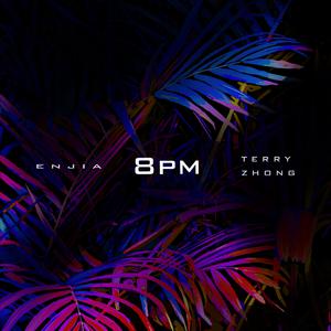Terry Zhong,EnjiA (魏恩佳) - 8PM（消音） （降8半音）