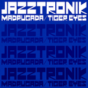 MADRUGADA / TIGER EYES专辑