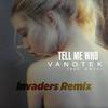 Tell Me Who (Invaders Remix)专辑