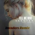 Tell Me Who (Invaders Remix)专辑