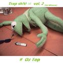 Trap sh!t! ☠ vol. 2 (Set Mixture)专辑