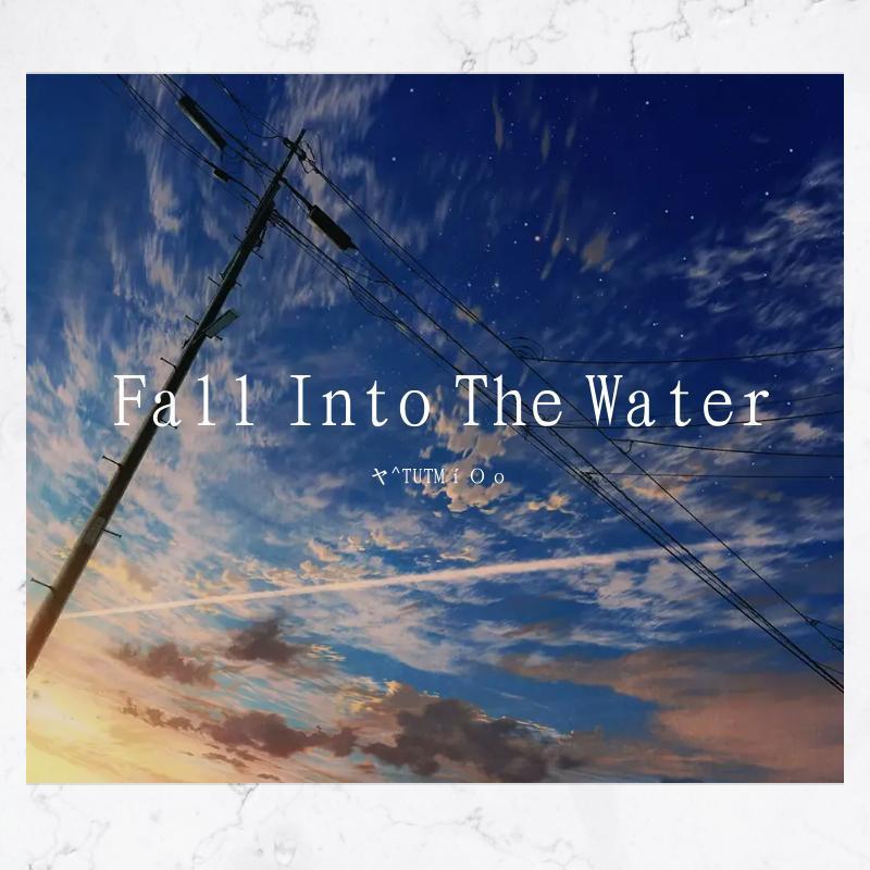 Fall Into The Water（Euyaka remix）