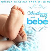 Beethoven Relax y Mi Bebé. Música Clásica para Mi Hijo.