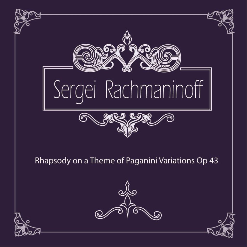 라흐마니노프 (Rachmaninoff) 파가니니의 주제에 의한 광시곡 (Rhapsody on a Theme of Paganini) Variations Op.43专辑