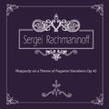 라흐마니노프 (Rachmaninoff) 파가니니의 주제에 의한 광시곡 (Rhapsody on a Theme of Paganini) Variations Op.43