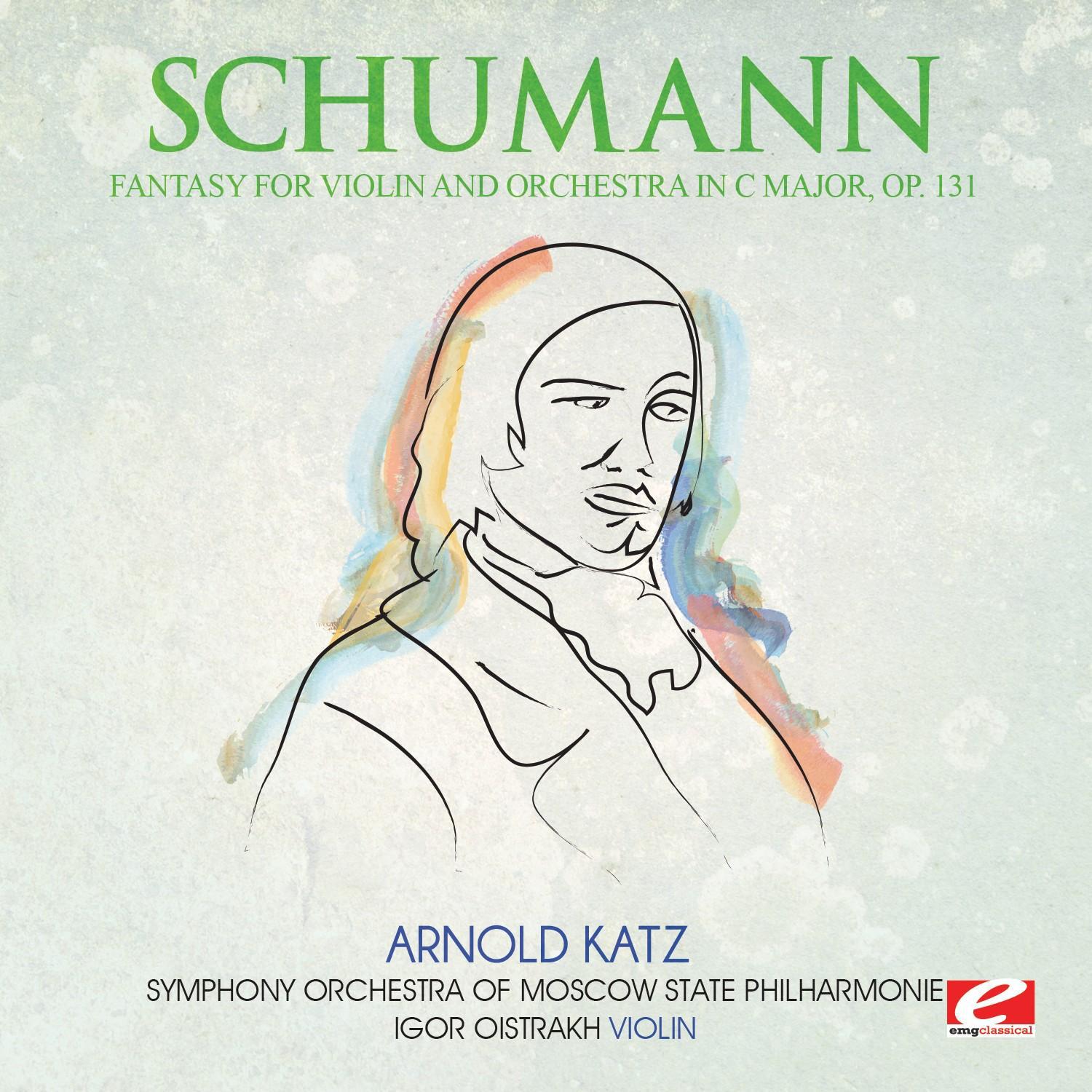 Schumann: Fantasy for Violin and Orchestra in C Major, Op. 131 (Digitally Remastered)专辑