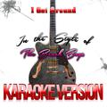 I Get Around (In the Style of Beach Boys, The) [Karaoke Version] - Single