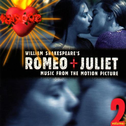 Romeo + Juliet (Music From The Motion Picture, Volume 2)专辑