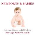 Newborns & Babies - Get your Babies to Fall into a Deep Relaxing Sleep with these New Age Songs with