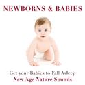 Newborns & Babies - Get your Babies to Fall into a Deep Relaxing Sleep with these New Age Songs with专辑