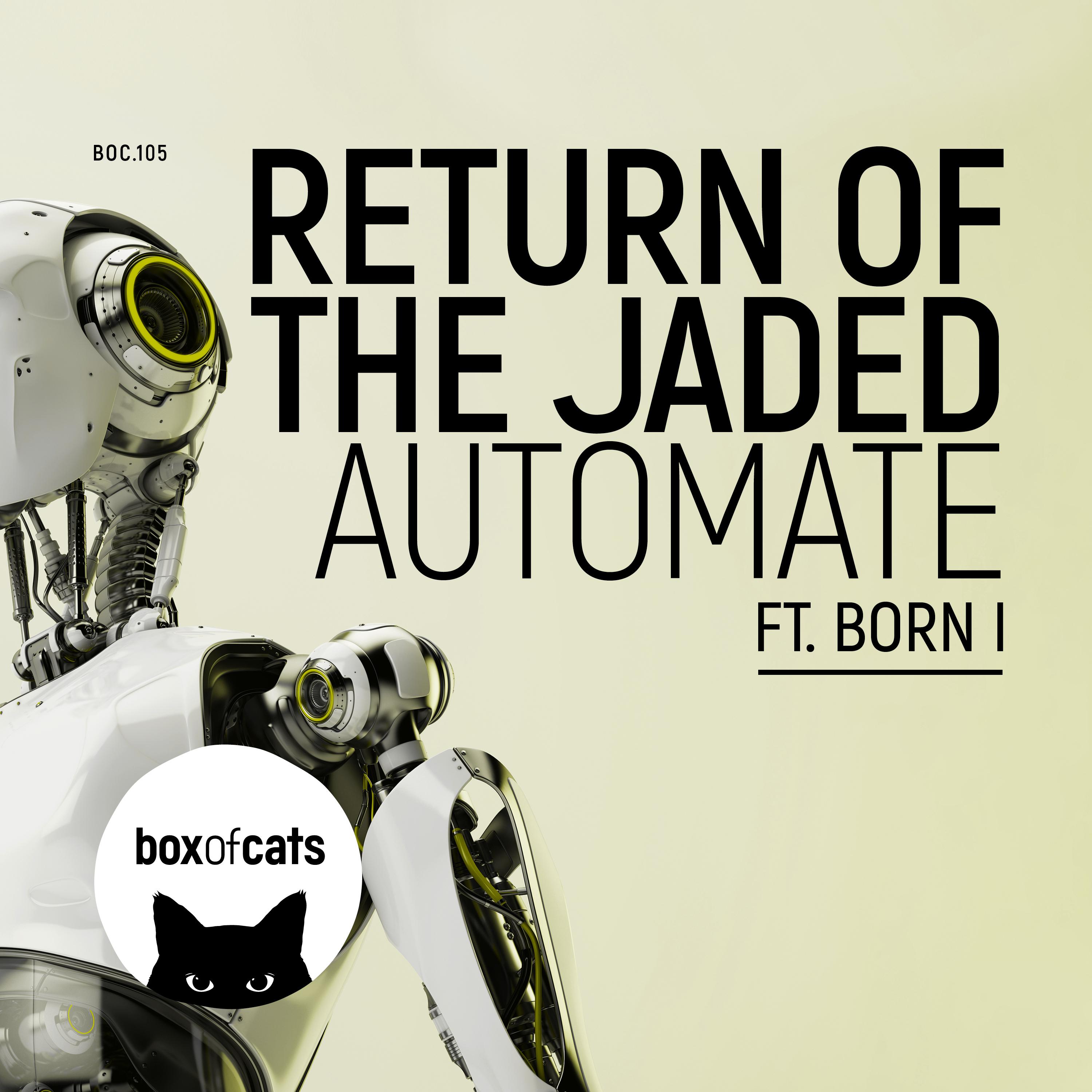 Return Of The Jaded - Automate (feat. Born I) [Kyle Watson Remix]