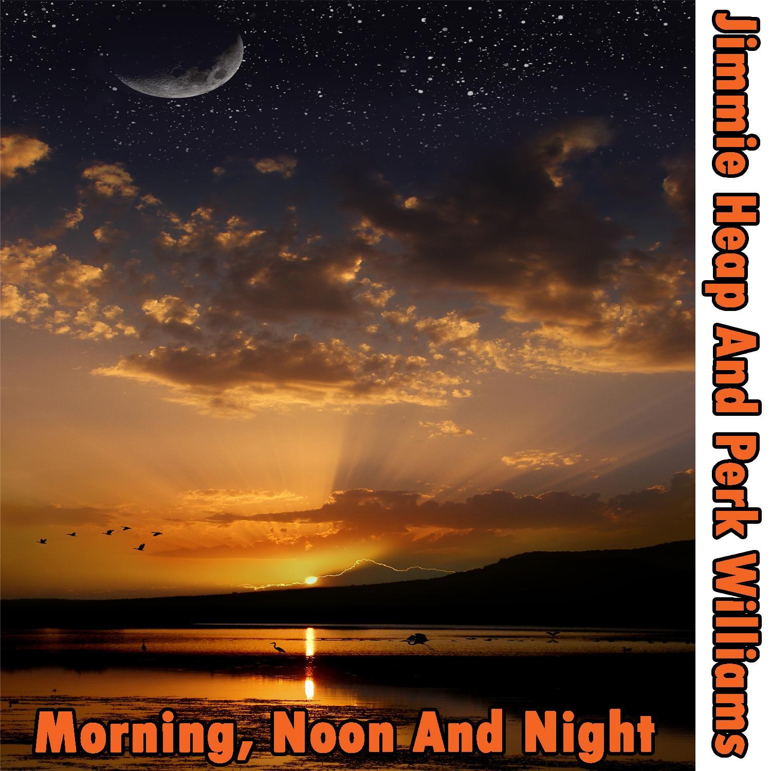 Morning, Noon And Night